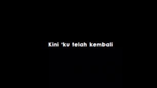 'Mentahan Ccp Lirik Lagu Dj Kini Ku Telah Kembali (gala-gala) Cocok Buat Story Wa30detik'