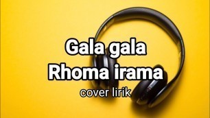 'lagu terbaru Viral !! Rhoma Irama-Gala gala cover lirik'
