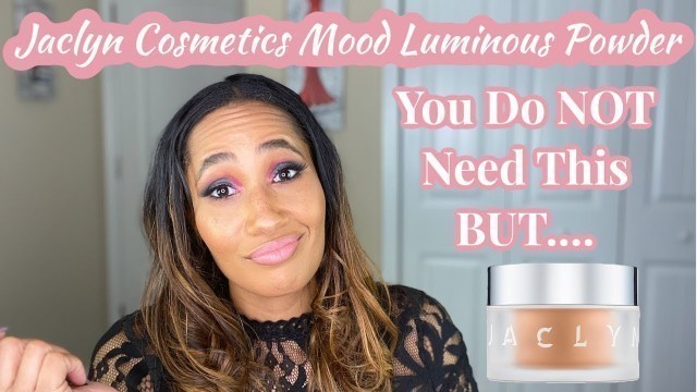 'Jaclyn Cosmetics Mood Luminous Powder | Review and Demo | Shade Brilliant | Is It Worth It???'