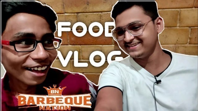 'Barbeque Nation Park Street ||Sudden meet with @TheLazyBong and @Bostir Chele Pocha ||Unlimited Food'