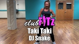 '\"TAKI TAKI\" by DJ Snake | Club FITz Dance Fitness Choreo by Lauren Fitz'