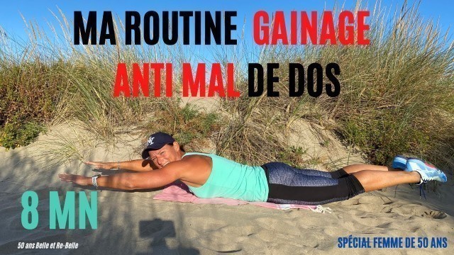'50 ans Belle et Re Belle : 8 mn MA ROUTINE GAINAGE (ANTI MAL DE DOS)'