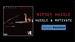 'Sample Sessions - Episode 20: Hussle & Motivate - Nipsey Hussle'