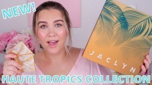 'NEW! JACLYN COSMETICS HAUTE TROPICS COLLECTION! | Paige Koren'