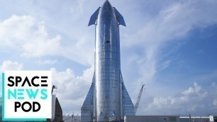 PODCAST: SpaceX Starship Updates + Starlink