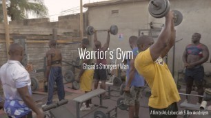 'Warrior\'s Gym - Ghana\'s Strongest Man (5 minute Documentary)'