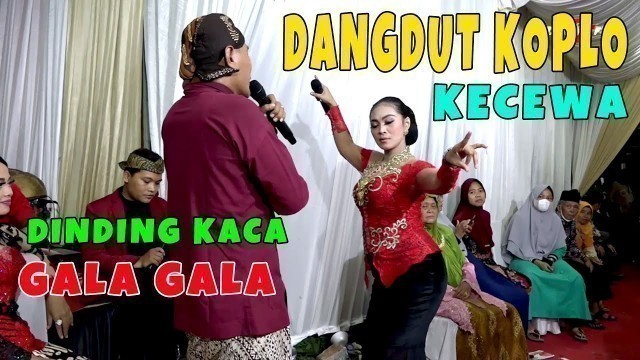 'DANGDUT KOPLO KECEWA DINDING KACA GALA GALA SATU HATI SAMPAI MATI CAMPURSARI DESTA NADA'