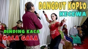 'DANGDUT KOPLO KECEWA DINDING KACA GALA GALA SATU HATI SAMPAI MATI CAMPURSARI DESTA NADA'