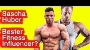 'SASCHA HUBER  FITNESS EXPERTE?   FIT durch seine TIPPS? BODYBUILDING TRAINER?'