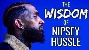 'The Wisdom Of Nipsey Hussle'