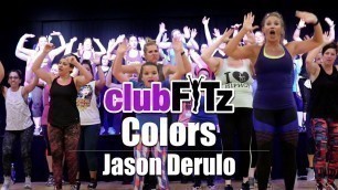 '\"COLORS\" by Jason Derulo | Club FITz Dance Fitness | Choreo by Lauren Fitz'