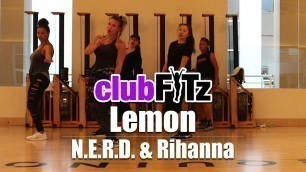 '\"LEMON\" by N.E.R.D. & Rihanna | Club FITz Fitness Choreo by Lauren Fitz'