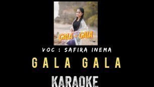 'Safira Inema - Dj Gala Gala Karaoke | Ku Rindu Gayamu Ketika Bermanja Terbaru 2021'