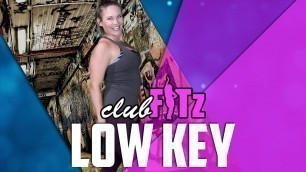 'LOW KEY (feat. Tyga) by ALLY BROOKE | Club FITz Dance Fitness | Choreo by Lauren Fitz'