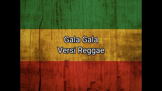'Gala - Gala | Versi Reggae'