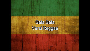 'Gala - Gala | Versi Reggae'