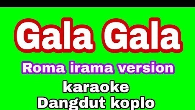 'karaoke GALA GALA karaoke dangdut koplo Roma irama'