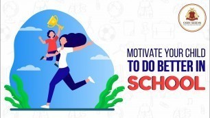 'How to motivate your child to do better in school l Orchids the int\'l school | PARENTING TIPS'