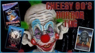 THE 80'S CHEESY HORROR MOVIE TAG 2020