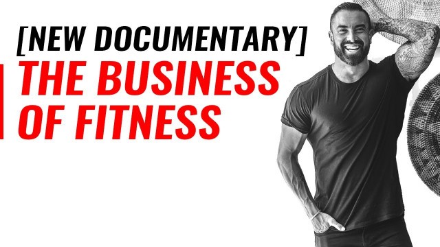 '[NEW DOCUMENTARY] The Business Of Fitness Trailer'