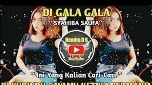 'DJ GALA GALA - SYAHIBA SAUFA 