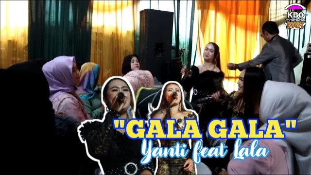 'Gala - Gala Koplo Rampak Yanti Feat Lala'