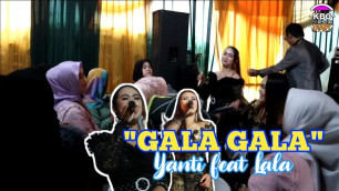 'Gala - Gala Koplo Rampak Yanti Feat Lala'