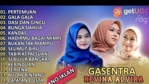 'KUMPULAN LAGU GASENTRA FULL ALBUM PERTEMUAN - GALA GALA REVINA ALVIRA - TYA NURMALA - AURA BILQYS'