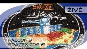 ŽIVĚ: Falcon 9 (SpaceX CRS-15)