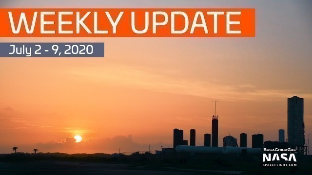 SpaceX Boca Chica - Weekly Update - First Week of July, 2020