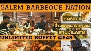 'salem barbeque nation|Unlimited buffet at 549rs|Salem food review in tamil|zerofault'