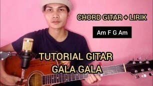 'TUTORIAL GITAR GALA GALA - CHORD GITAR GAMPANG BUAT PEMULA'