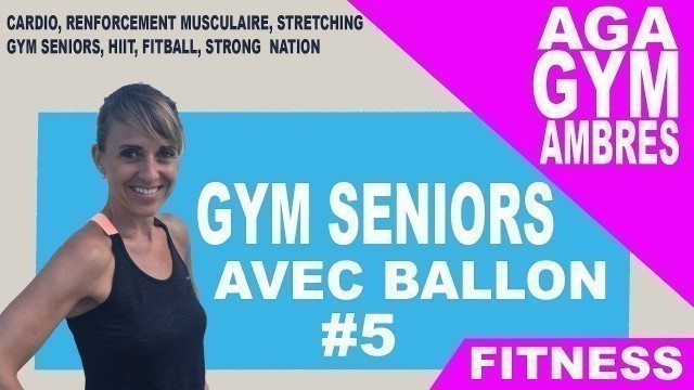 'GYM SENIORS SEANCE 5 AVEC BALLON'