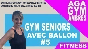 'GYM SENIORS SEANCE 5 AVEC BALLON'