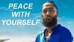 'Peace With Yourself | Nipsey Hussle Motivational Speech (Nipsey Hussle Inspirational Interviews)'