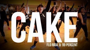 'Cake - Flo Rida & 99 Percent (Dance Fitness Choreography)'