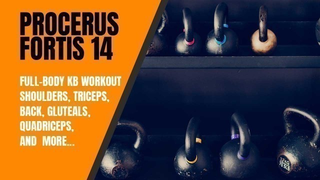 'Procerus Fortis 14 Minute Perfect Kettlebell Workout'