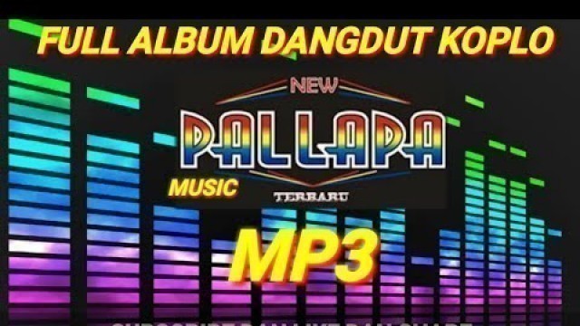 'NEW PALLAPA TERBARU 2021 - FULL ALBUM DANGDUT KOPLO || KOPLO'