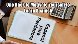 'Clip-blitzers: One Hack to Motivate Yourself to Learn Spanish'