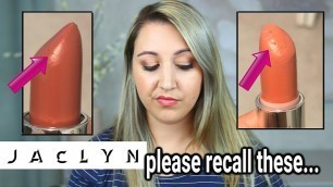 'Jaclyn Cosmetics, Please Recall These Lipsticks... 