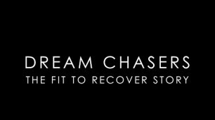 'Dream Chasers:  The Fit to Recover Story | Addiction Recovery Documentary'