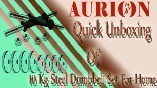 'Unboxing and Assembling Of Aurion 10kg Home Gym Steel Dumbbell Set'