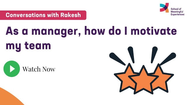 'As a manager, how do I motivate my team | Episode 20 | Conversations with Rakesh'
