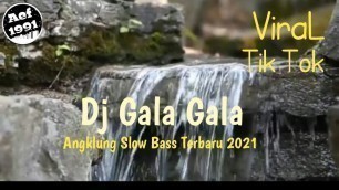 'Dj Gala Gala Versi Angklung Slow Bass Terbaru 2021 | ViraL Tik Tok'
