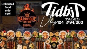 'A BEAUTIFUL DAY IN BARBEQUE NATION BHOPAL || Unlimited Buffet in just 599₹ || Vlog 104 || 94/200'