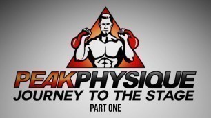 'Peak Physique Natural Bodybuilding Documentary: A Natural Bodybuilders Journey to the Stage - Part 1'
