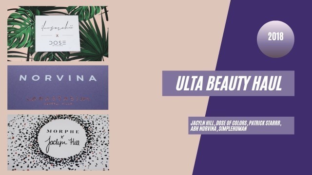 'ULTA HAUL 2018 TOO FACED COSMETICS ILUVSARAHII, PATRICK STARRR,JACLYN HILL, NORVINA | LADYEMC2TV'