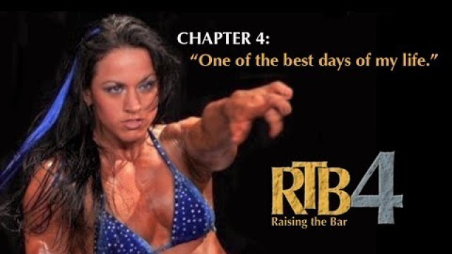 'Raising the Bar 4: CHAPTER 4 - Bodybuilding documentary with Hayley McNeff and Kai Greene'