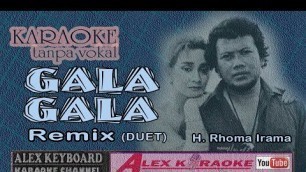 'GALA GALA Remix ~ Karaoke Tanpa Vokal ~ Rhoma Irama NEW'