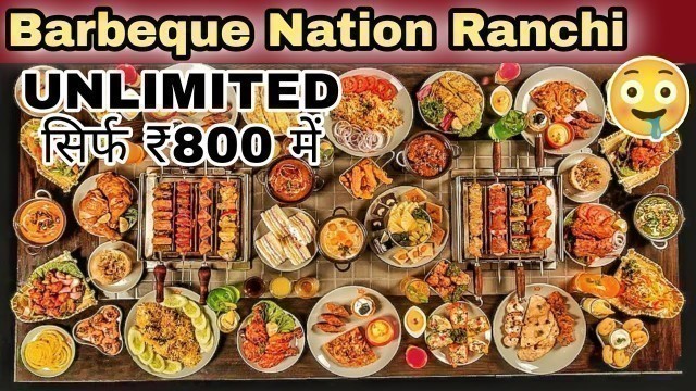 'UNLIMITED FOOD | Barbeque Nation Ranchi | 700 ₹ Unlimited Non veg | Best food in Ranchi'
